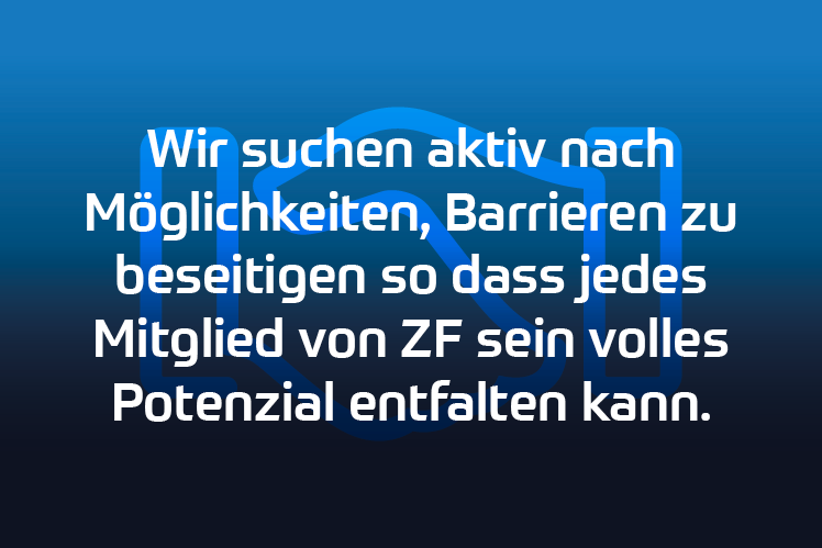 ZF beseitigt Barrieren und fördert die Entfaltung aller Mitarbeiter